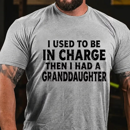 I Used to Be in Charge Then I Had a Granddaughter Graphic T-Shirt