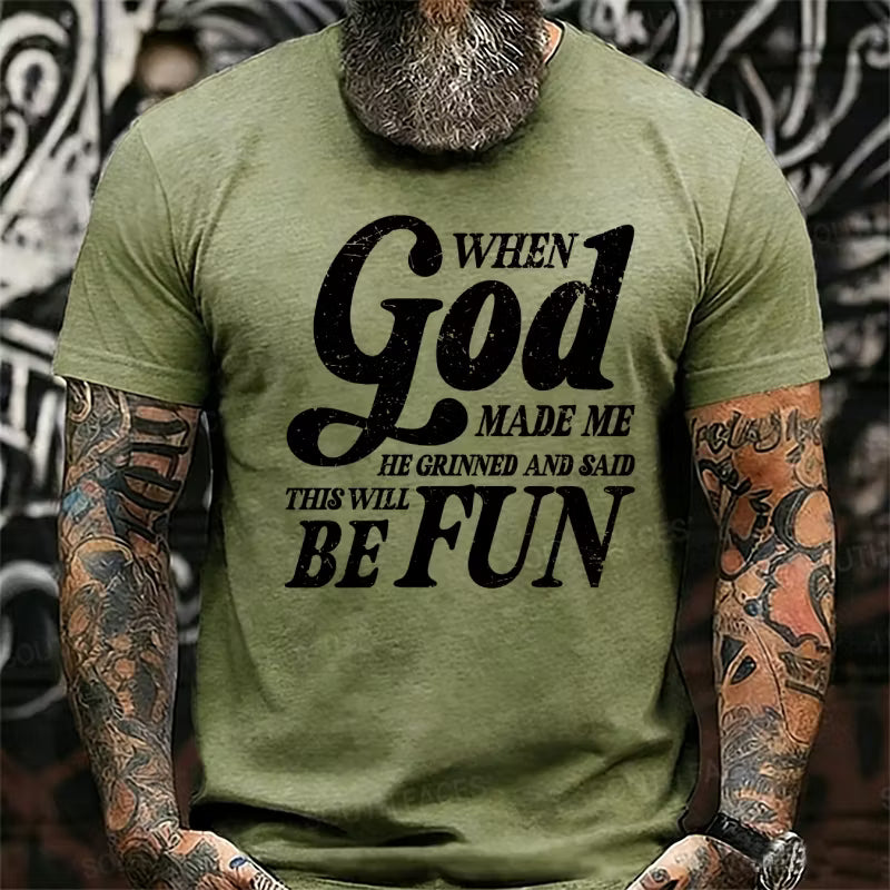 When God Made Me He Grinned and Said funny Sarcastic Saying Graphic T-Shirt