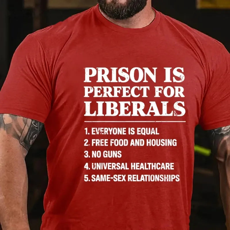 Prison Is Perfect For Liberals Graphic T-Shirt