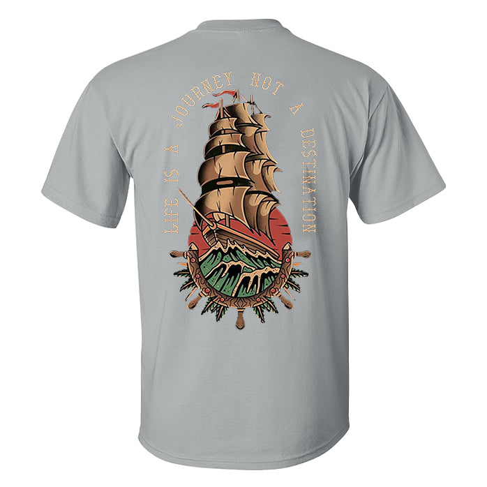 Life Is A Journey Not A Destination Print Men's T-shirt