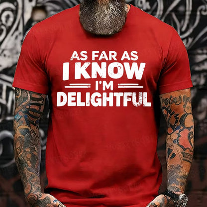 As Far As I Know I'm Delightful Graphic T-Shirt