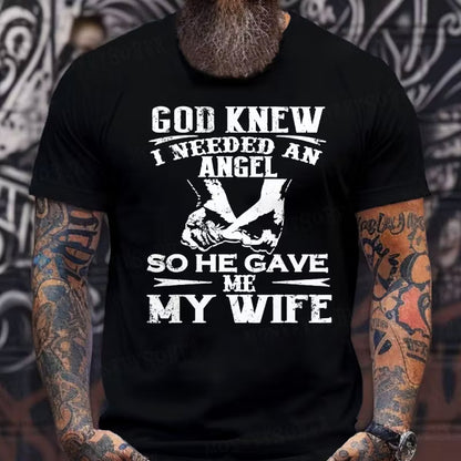 God Knew I Needed An Angel So He Gave Me My Wife Graphic T-Shirt