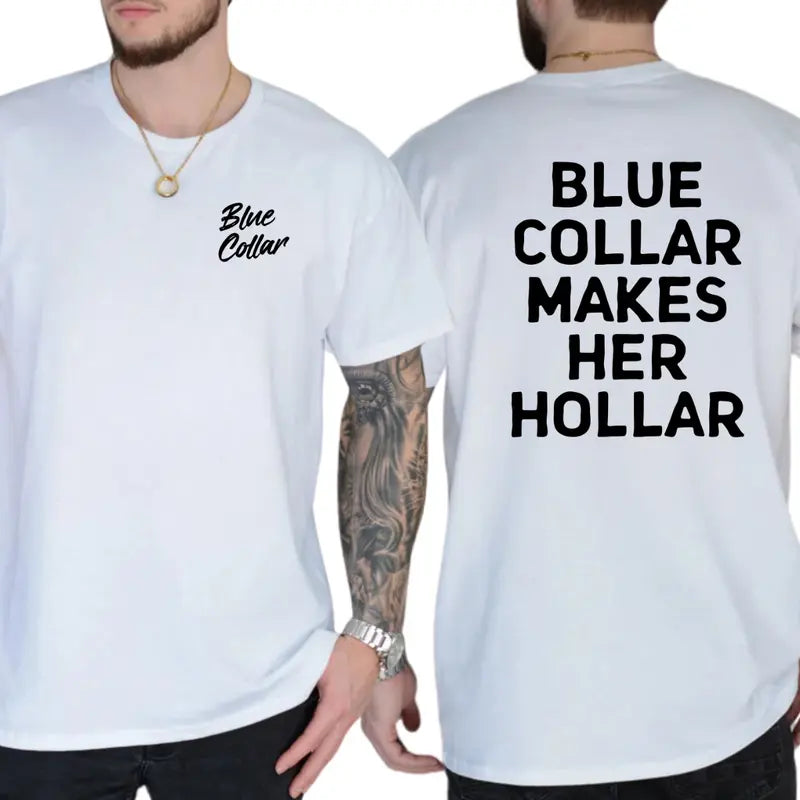Blue Collar Makes Her Hollar Graphic T-Shirt