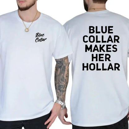 Blue Collar Makes Her Hollar Graphic T-Shirt