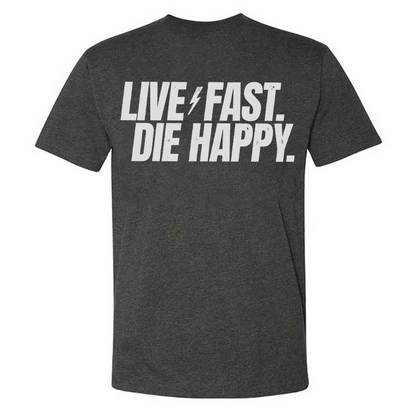 Live Fast Die Happy T-shirt