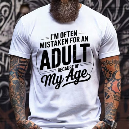 I'm Often Mistaken For An Adult Because Of My Age Graphic T-Shirt