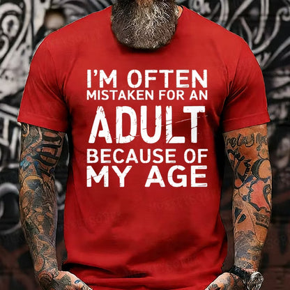 I'm Often Mistaken For An Adult Because Of My Age Graphic T-Shirt
