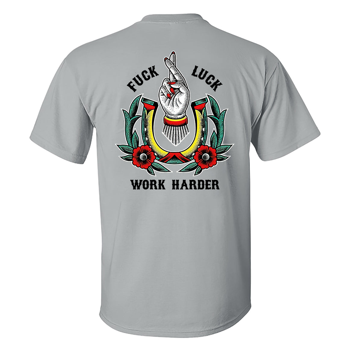 FUCK LUCK WORK HARDER Hand Flowers Black Print T-shirt