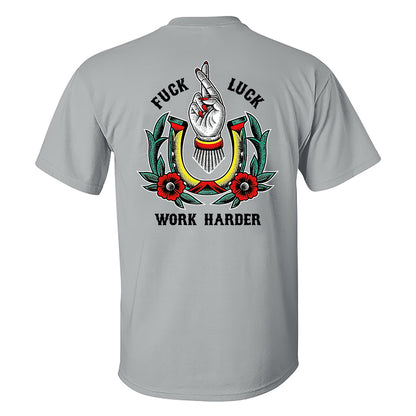 FUCK LUCK WORK HARDER Hand Flowers Black Print T-shirt
