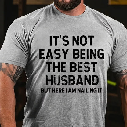 It's Not Easy Being the Best Husband Funny Graphic T-Shirt