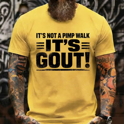 It's Not A Pimp Walk It's Gout! Graphic T-Shirt