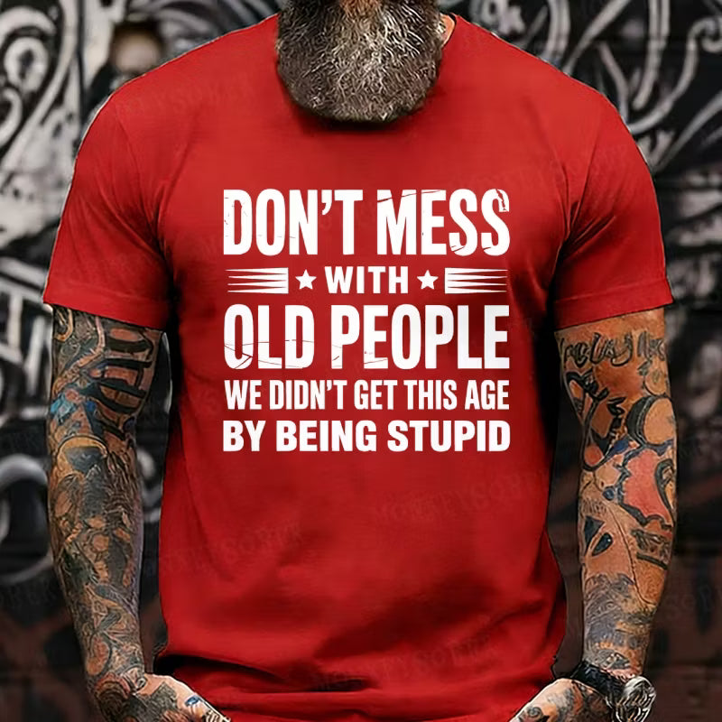 Don't Mess With Old People Graphic T-Shirt