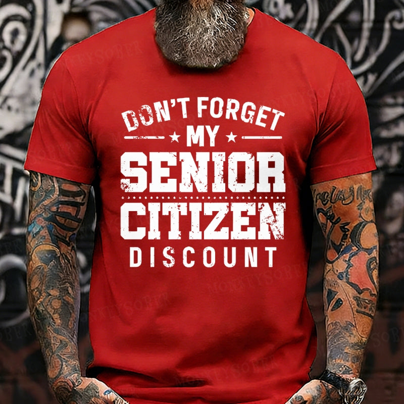 Don't Forget My Senior Discount Funny Graphic T-Shirt