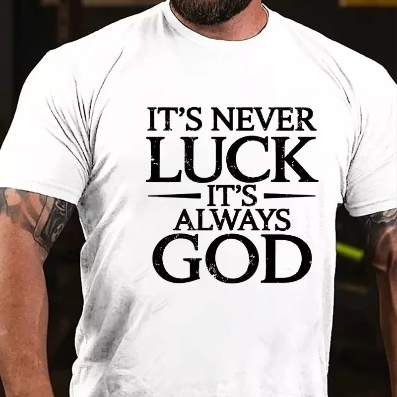 It's Never Luck It's Always God Graphic T-Shirt