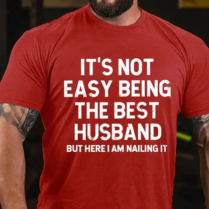 It's Not Easy Being the Best Husband Funny Graphic T-Shirt