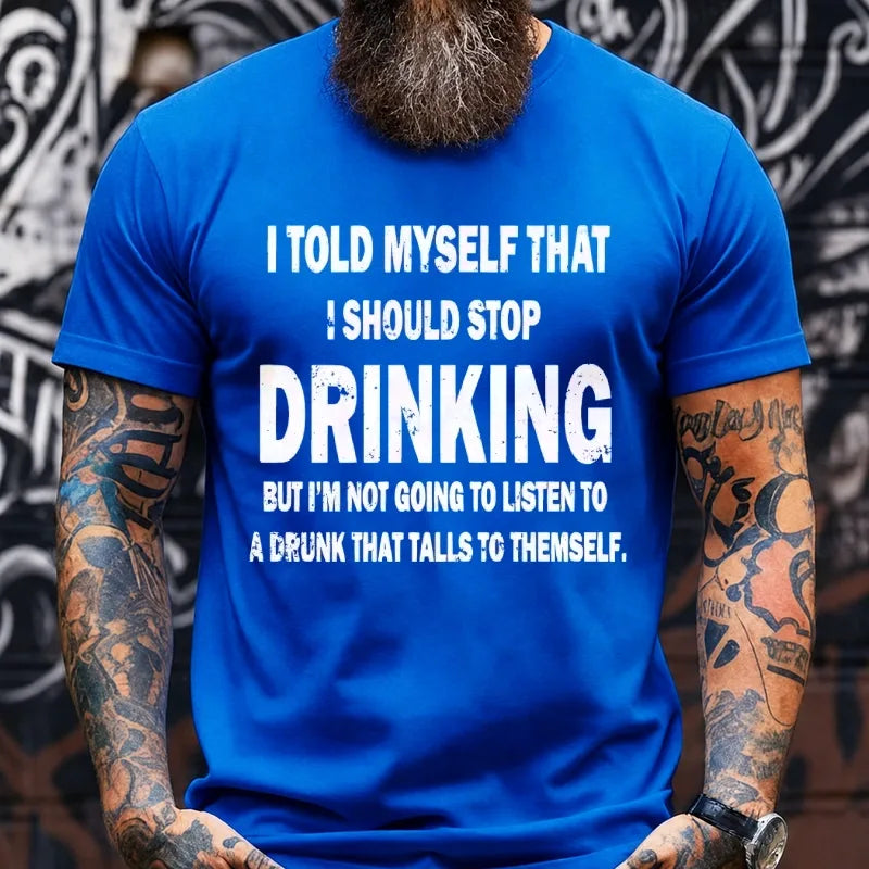 I Told Myself That I Should Stop Drinking Funny Graphic T-Shirt