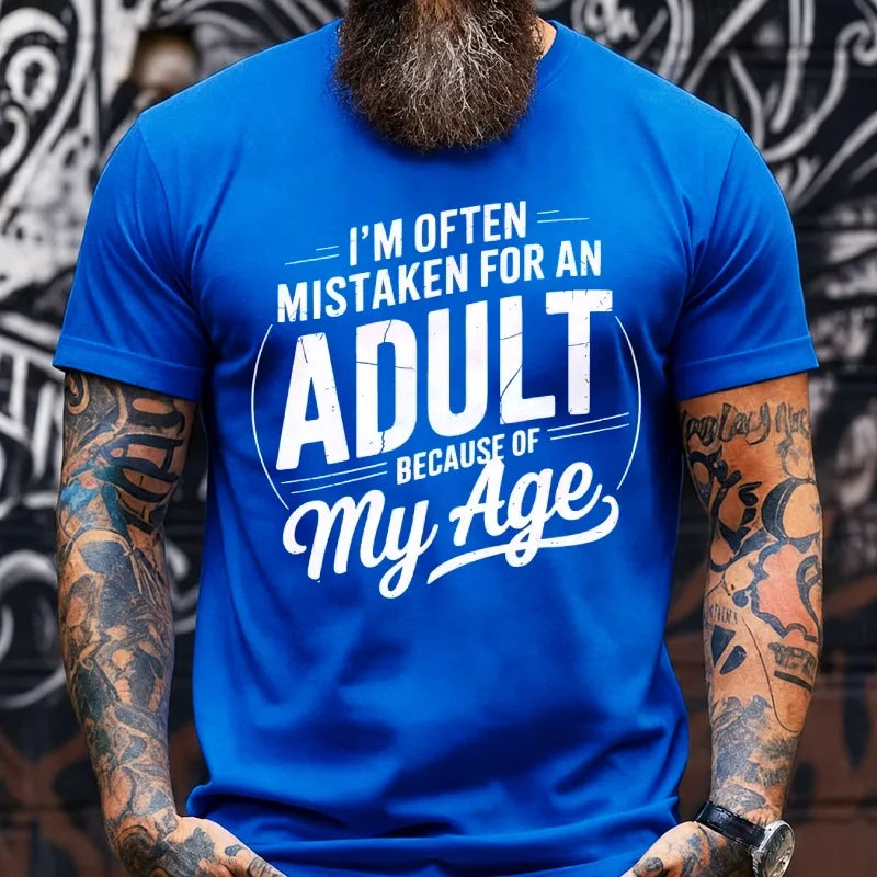 I'm Often Mistaken For An Adult Because Of My Age Graphic T-Shirt