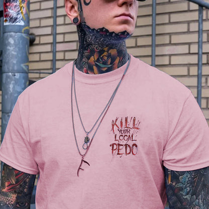 KILL YOUR LOCAL PEDO Red Letter White Print T-shirt