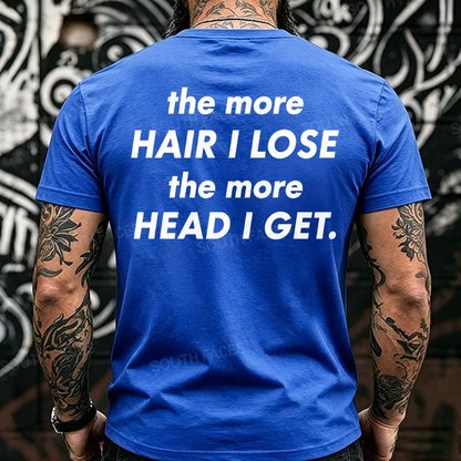 The More Hair I Lose The More Head I Get Funny Back T-Shirts