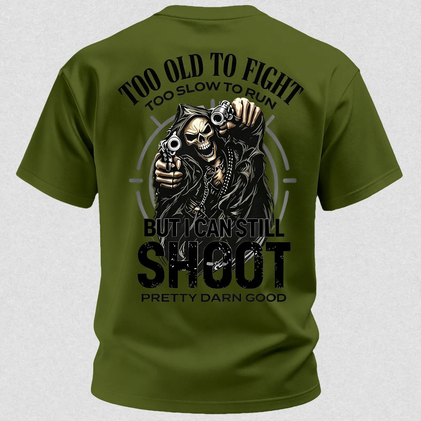 Too Old to Fight Too Slow to Run But I Can Still Shoot Pretty Good Printed Men's T-Shirt