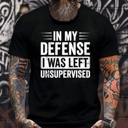 In My Defense I was Left Unsupervised Graphic T-Shirt