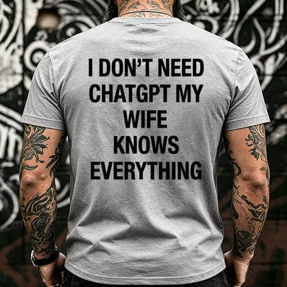 I Don't Need CHATGPT My Wife Knows Everything Back T-Shirts