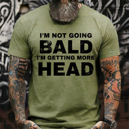 I'm Not Going Bald I'm Getting More Head Graphic T-Shirt
