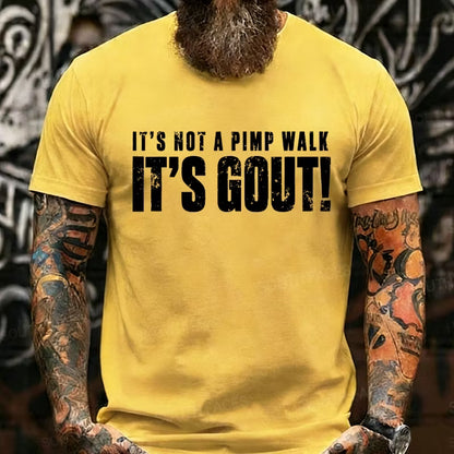 It's Not A Pimp Walk It's Gout! Graphic T-Shirt