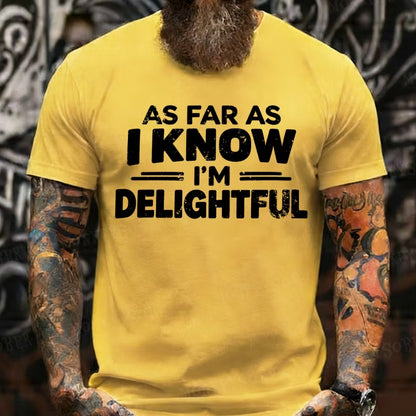 As Far As I Know I'm Delightful Graphic T-Shirt