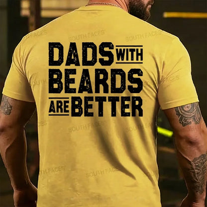 Dads With Beards Are Better Father's Day  BackT-shirts
