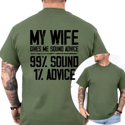 My Wife Gives Me Sound Advice Graphic T-Shirt