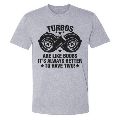 Turbos Are Like Boobs It's Always Better To Have Two T-shirts