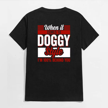 WHEN IT COMES TO DOGGY STYLE Modern Style Print T-shirt
