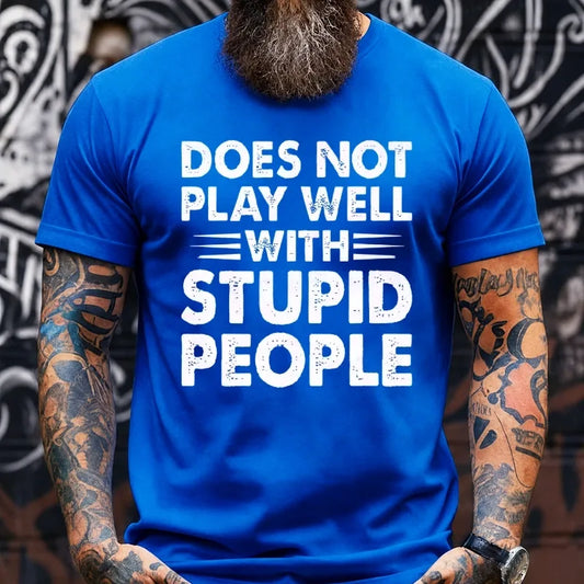 Does Not Play Well With Stupid People Graphic T-Shirt