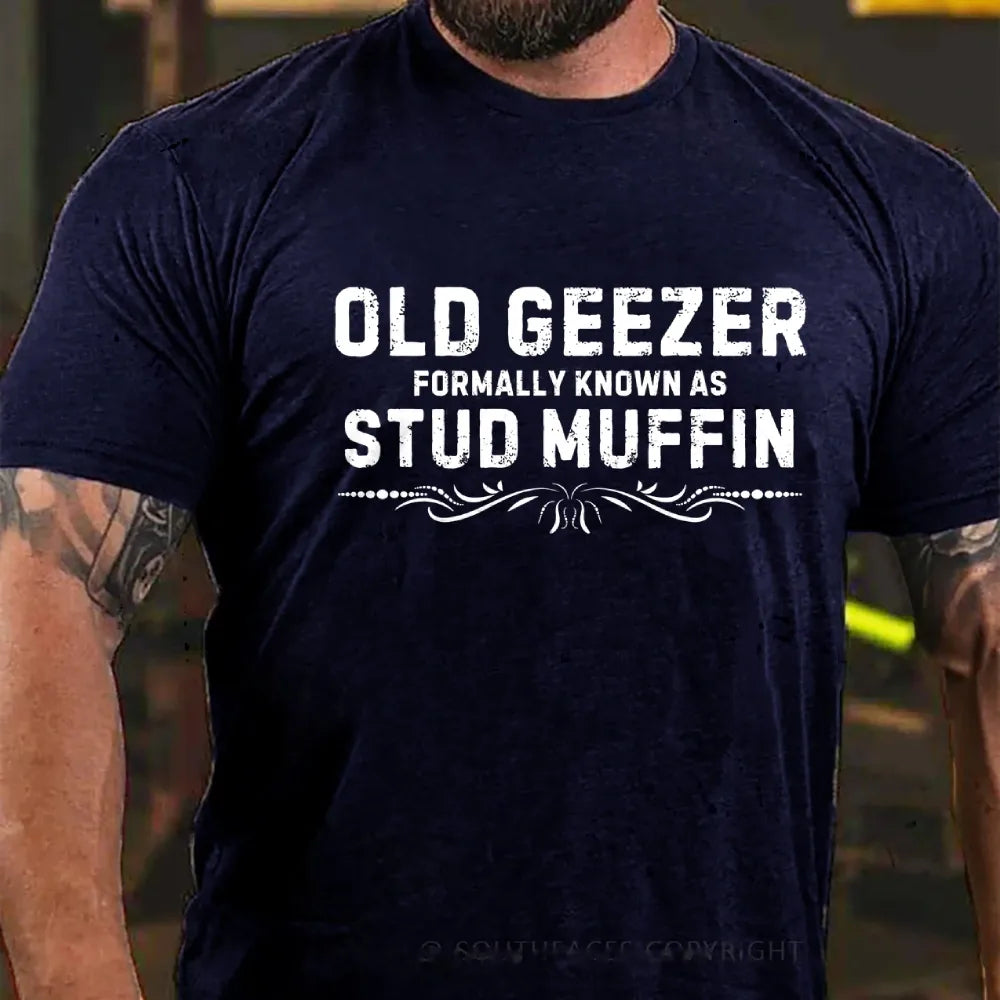 Funny Old Geezer Formally Known As Stud Muffin T-Shirt