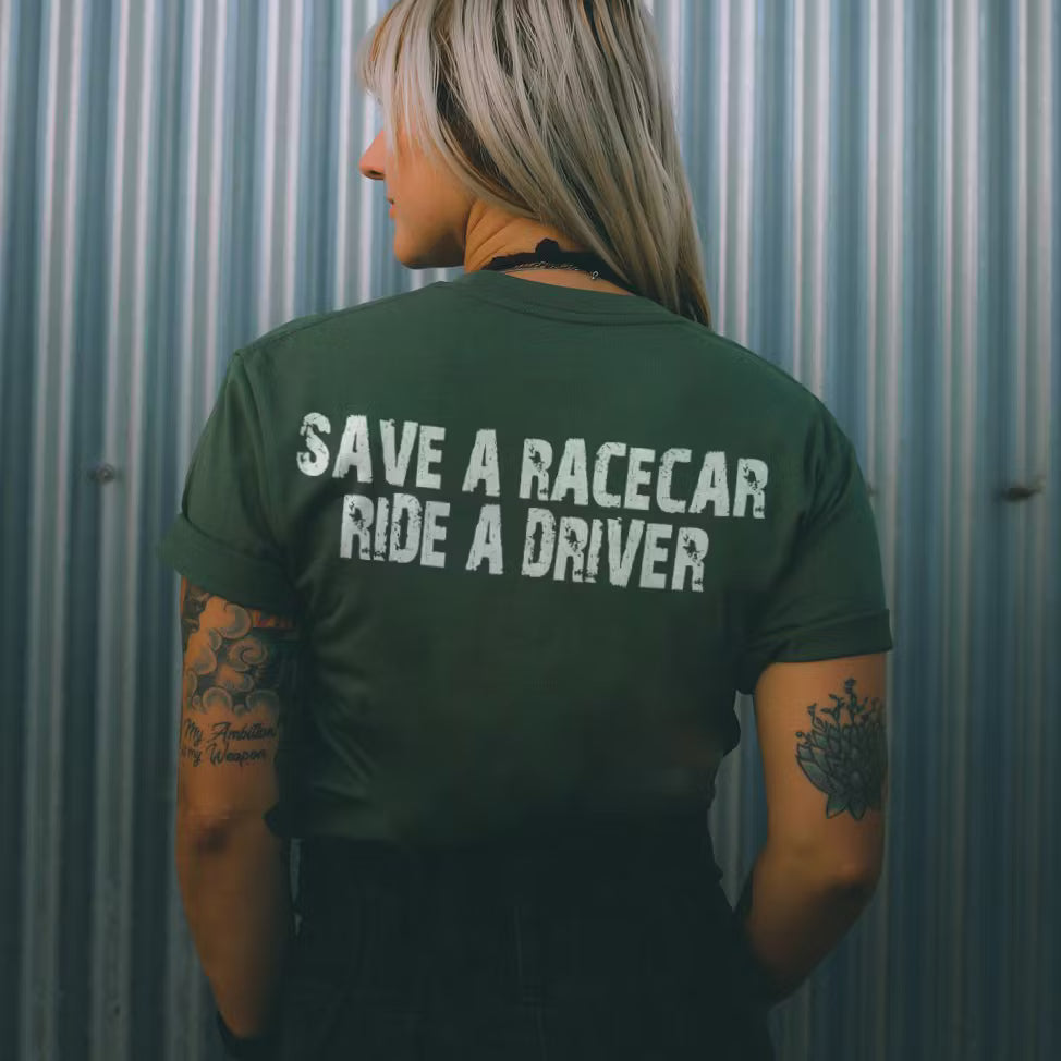 Save A Racecar Ride A Driver T-shirt