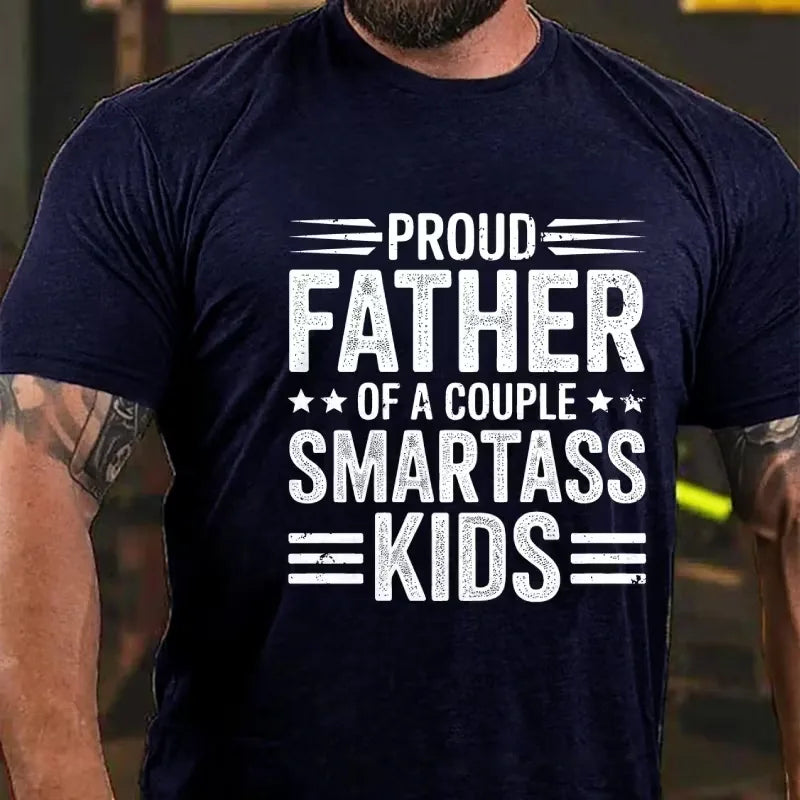 Proud Father Of A Couple Smartass Kids Graphic T-Shirt