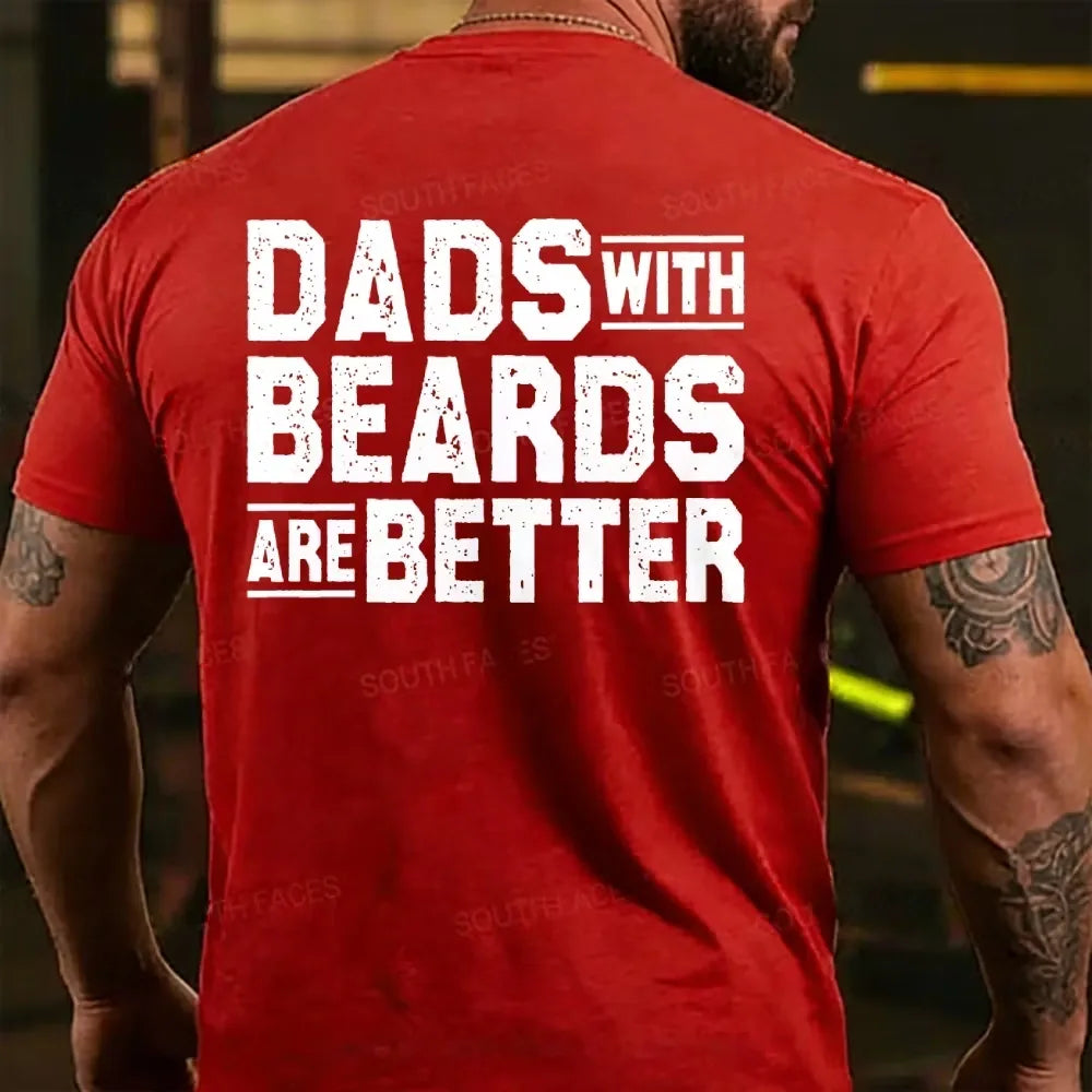 Dads With Beards Are Better Father's Day  BackT-shirts