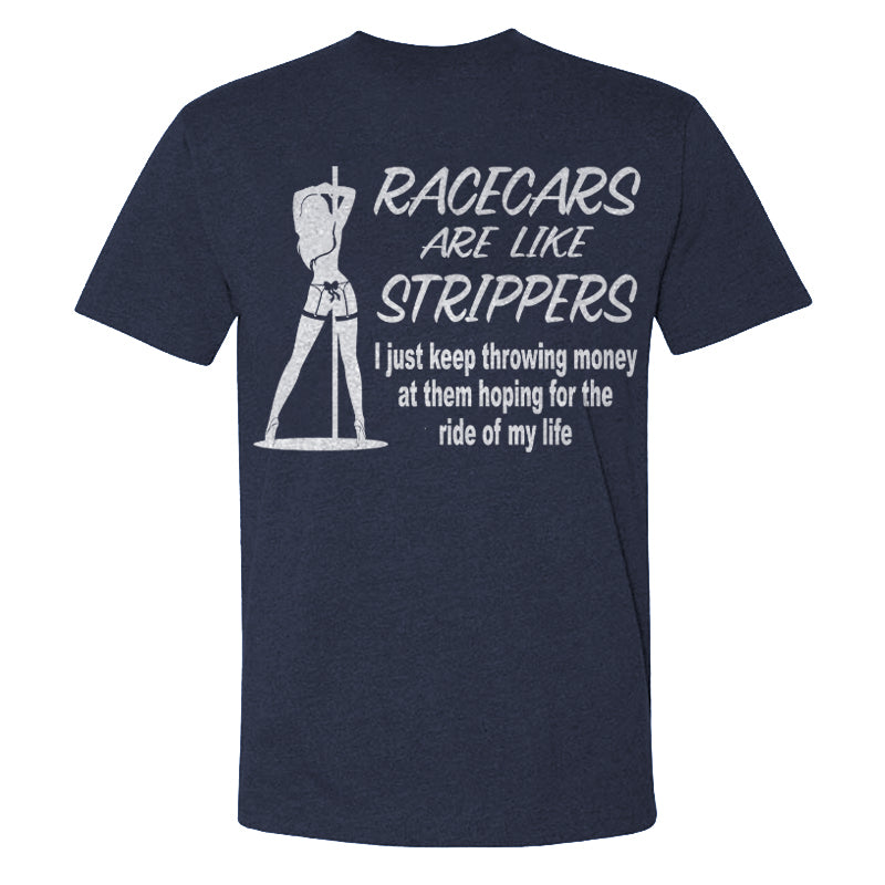 Racecars Are Like Strippers T-shirt