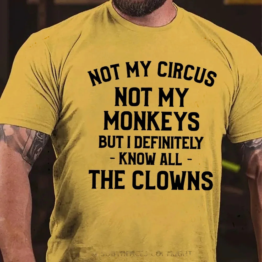 Not My Circus Not My Monkeys But I Definitely Know The Clowns Graphic T-Shirt