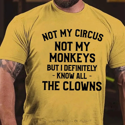 Not My Circus Not My Monkeys But I Definitely Know The Clowns Graphic T-Shirt