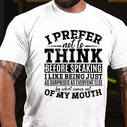 I Prefer Not To Think Before Speaking Graphic T-Shirt
