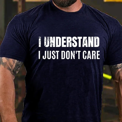 I Understand I Just Don't Care Graphic T-Shirt