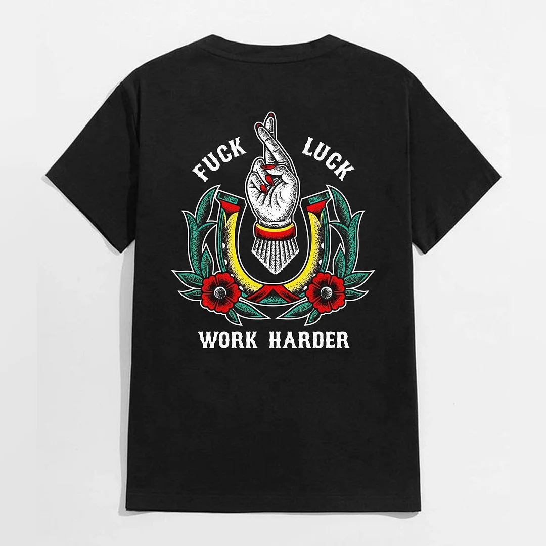 FUCK LUCK WORK HARDER Hand Flowers Black Print T-shirt