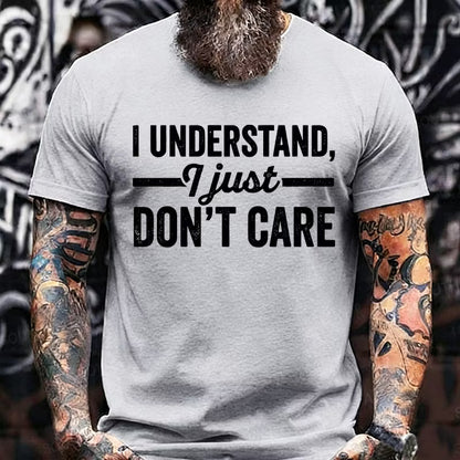I Understand I Just Don't Care Graphic T-Shirt