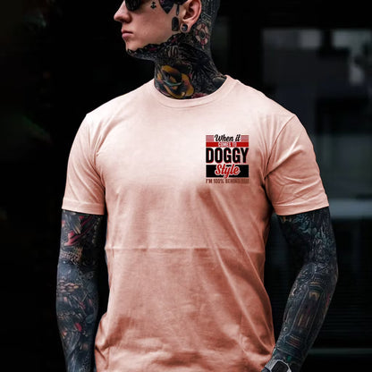 WHEN IT COMES TO DOGGY STYLE Modern Style Print T-shirt