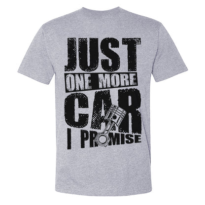 Just One More Car I Promise  T-shirt