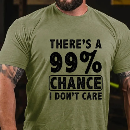 There's A 99% Chance I Don't Care Funny Print Men's T-shirt