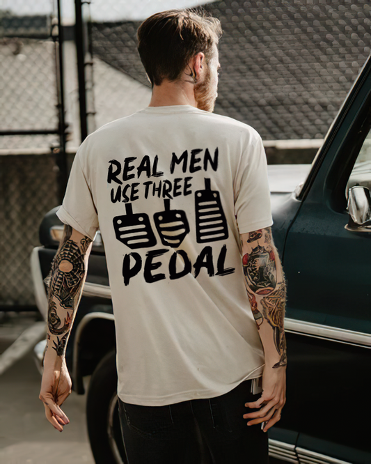 Real Men Use Three Pedal T-shirt