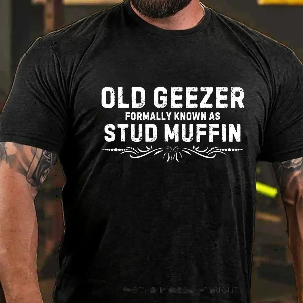 Funny Old Geezer Formally Known As Stud Muffin T-Shirt